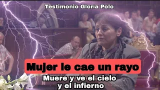 Mujer LE CAE UN RAYO 🌩 muere y ve a Dios/ Testimonio de Gloria Polo