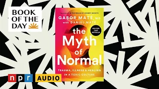 Gabor Maté addresses rising depression and illness rates in 'The Myth of Normal' | Book of the Day