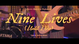 Electric Gypsy - "Nine Lives (Until I Die)" Live Performance