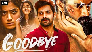 Rashmika Mandanna's GOODBYE - Blockbuster Hindi Dubbed Romantic Movie | Naga Shaurya | South Movie