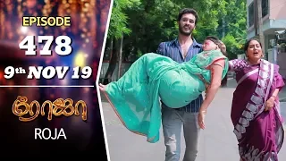 ROJA Serial | Episode 478 | 9th Nov 2019 | Priyanka | SibbuSuryan | SunTV Serial |Saregama TVShows