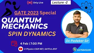 QUANTUM MECHANICS MEGA SESSION | SPIN DYNAMICS LECTURE -02 | GATE 2023 | D PHYSICS -CSIR NET, GATE