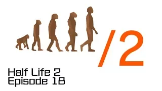 Half Life 2 Ep 18 | What a valentine's Day...