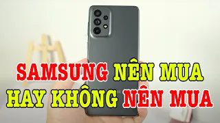 Top điện thoại Samsung NÊN MUA và KHÔNG NÊN MUA!