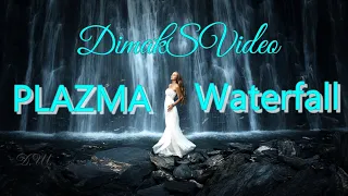 PLAZMA - Waterfall (DimakSVideo)