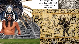 Ancient aliens mystic Aztec connections to et's and UFOS