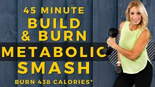 45 Minute Build and Burn Metabolic Smash | Strength & Cardio Total Body | Burn 438 Calories*🔥
