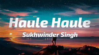 Sukhwinder Singh - Haule Haule (Lyrics) | Rab Ne Bana Di Jodi |Shahrukh Khan , Anushka Sharma |