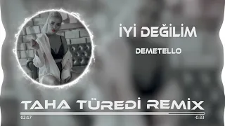 Demetello - İyi Değilim ( Taha Türedi Remix )