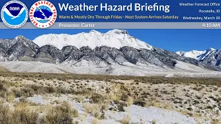 03/20/24 Hazard Briefing - Warm & Mostly Dry Through Friday - Next System Arrives Saturday