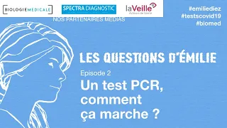 #2 - Covid-19 : Un test PCR, comment ça marche ? – « Les Questions d’Emilie » - Février 2021