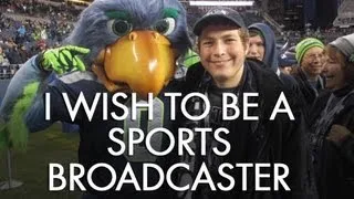 Spencer: I wish to be a sports broadcaster for the Seattle Seahawks