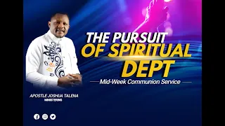 THE PURSUIT OF SPIRITUAL DEPT (PART 3) WITH APOSTLE JOSHUA TALENA (11/05/2022)