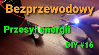 Bezprzewodowy przesył energii, przesył prądu na odległość [DIY #16]
