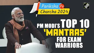 Pariksha Pe Charcha 2024: PM Modi’s top10 mantras for students, parents, teachers at Bharat Mandapam