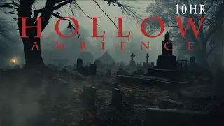 H O L L O W | 001 | 10HR | Graveyard (Ambience + Dark Ambient Horror)