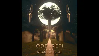 &friends feat. El_Jay & Oluwadamvic - Ode Ireti (Nitefreak Remix) | #afrohouse #afrodeep #afrotech