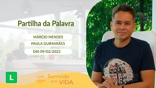 Sorrindo pra Vida (09/02/2023) Partilha da palavra com Márcio Mendes