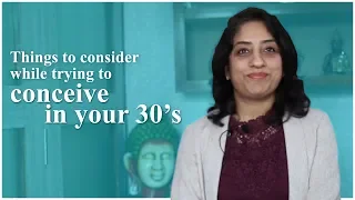 Things to consider while planning to conceive in your 30's