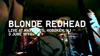 BLONDE REDHEAD 6.3.1996 (full set) HOBOKEN, NJ