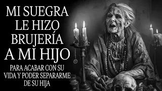 MI SUEGRA LE HIZO BRUJERÍA A MI HIJO SU PROPIO NIETO PARA SEPARARME DE SU HIJA - Relatos De Terror