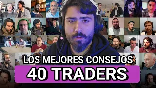 Recopilación de los MEJORES CONSEJOS para ser RENTABLE de 40 TRADERS PROFESIONALES