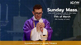 Mass on the Fifth Sunday of Lent with Fr. Rob Galea 17/03/2024