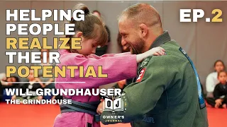 #2: Will Grundhauser, The Grindhouse | How Do You Help Others Realize Their True Potential?