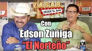 Zagar desde el bar con Edson Zúñiga "El Norteño"