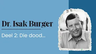 Dr. Isak Burger - Deel 2: Die dood