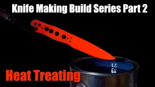 Knife Making - How To Make a Knife Part 2 Heat Treating
