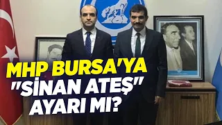 MHP Bursa'ya "Sinan Ateş" Ayarı mı? | KRT Haber