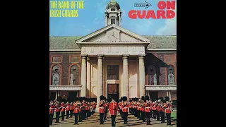 ON GUARD - THE BAND OF THE IRISH GUARDS - Conducted by Capt. E.G. Horabin, L.R.A.M. A.R.C.M. p.s.m.