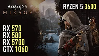 Assassin’s Creed Mirage - RX 570 4GB | RX 580 | GTX 1060 | RX 5700 | Performance test