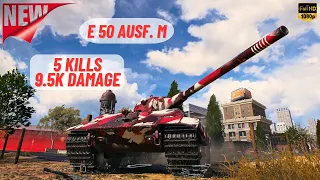 WOT - E 50 M 5 KILLS 9.5K DAMAGE ACE TANKER - World Of Tanks