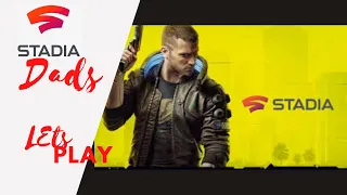 CyberPunk 2077 - Let's Play | Stadia