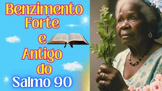 🌿Benzimento Forte e Antigo Salmo 90🌟