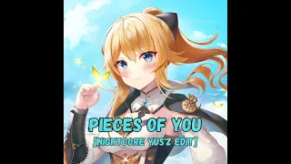 PIECES OF YOU (NIGHTCORE YUS'Z EDIT)