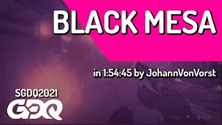 Black Mesa by JohannVonVorst in 1:54:45 - Summer Games Done Quick 2021 Online