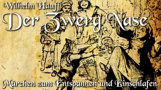 Der Zwerg Nase von Wilhelm Hauff (Hörbuch deutsch) Märchen zum Einschlafen