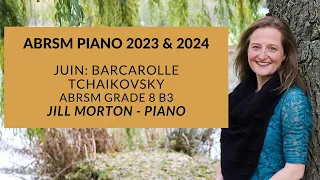 Juin: Barcarolle (No. 6 from Les saisons) Tchaikovsky ABRSM Grade 8 B3 2023 2024 Jill Morton - Piano