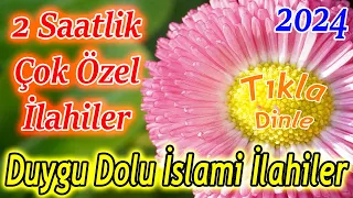 En Çok Sevilen İlahiler🌹Karışık Güzel İlahiler Dinle🌷Yürek Yakan Yeni İlahiler🌹İlahi Dinle