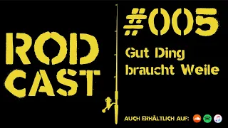 **PODCAST** RODCAST der ANGELPODCAST #005 - Gut Ding braucht Weile