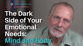 The Dark Side of Your Emotional Needs: Mind and Body