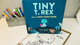 Tiny T. Rex and the Very Dark Dark- Read Aloud and Draw Along