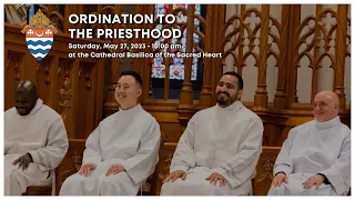 Ordination to the Priesthood at the Cathedral Basilica of the Sacred Heart