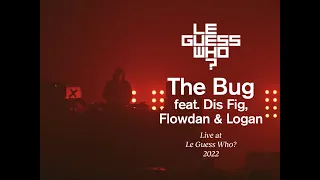 The Bug feat. Dis Fig, Flowdan & Logan - Live at Le Guess Who?