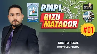 Bizu Matador PMPI #01 - Direito Penal - Raphael Pinho