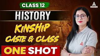 Kinship Caste and Class Class 12 One Shot | Class 12 History Chapter 3 | By Anita Mam