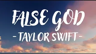 Taylor Swift - False God (Lyric Video)